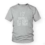 I Love Animals So I don't Eat Them Vegetarian Funny